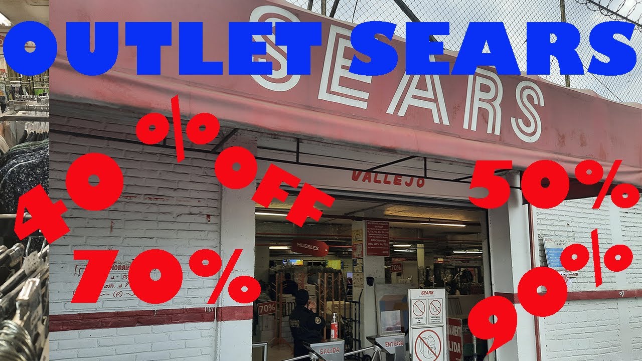 Outlet SEARS Vallejo, CDMX, Descuentos del 40% al 90% todo el año los 365 días.