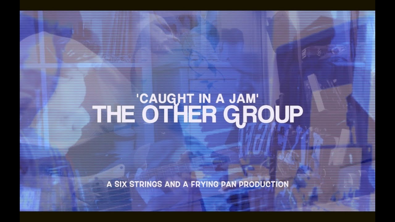 CAUGHT IN A JAM | The Other Group