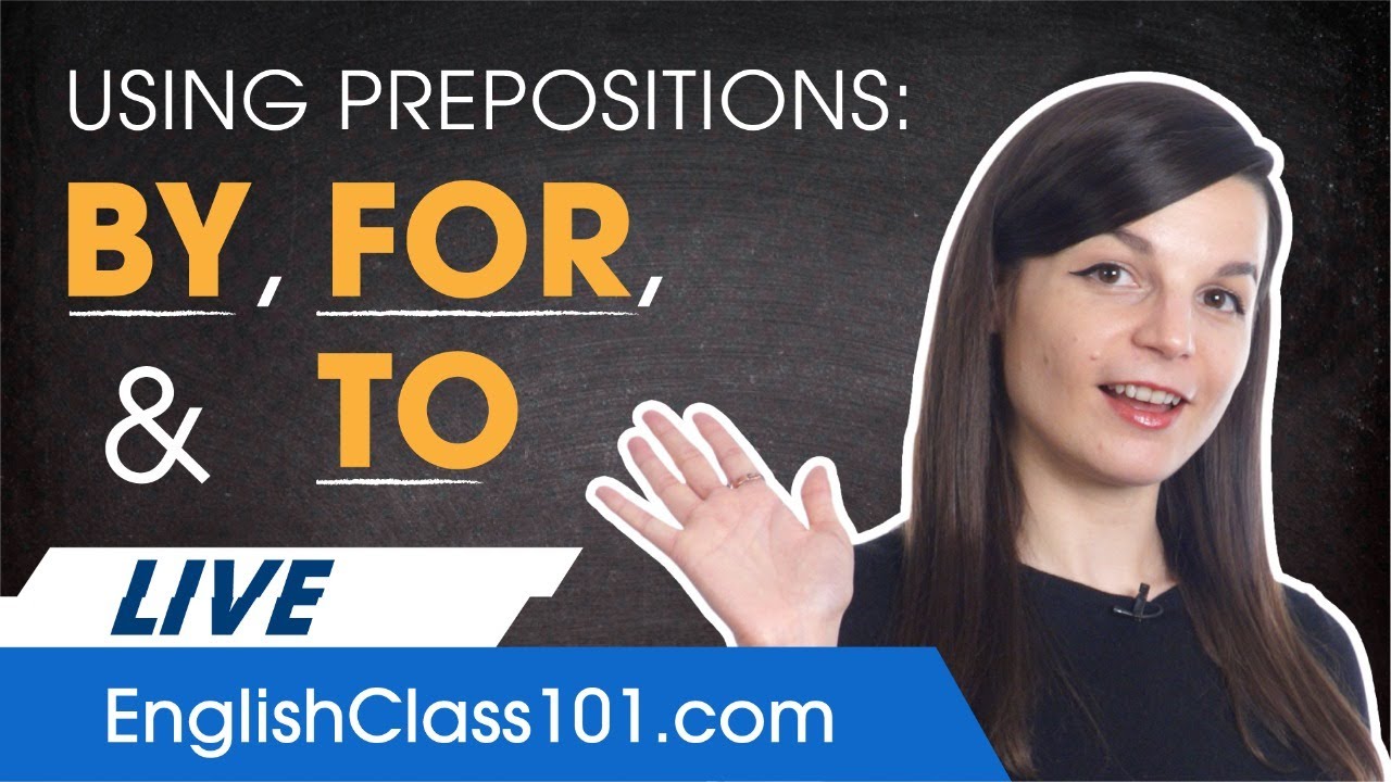 Prepositions: By, For, and To - English Grammar for Beginners