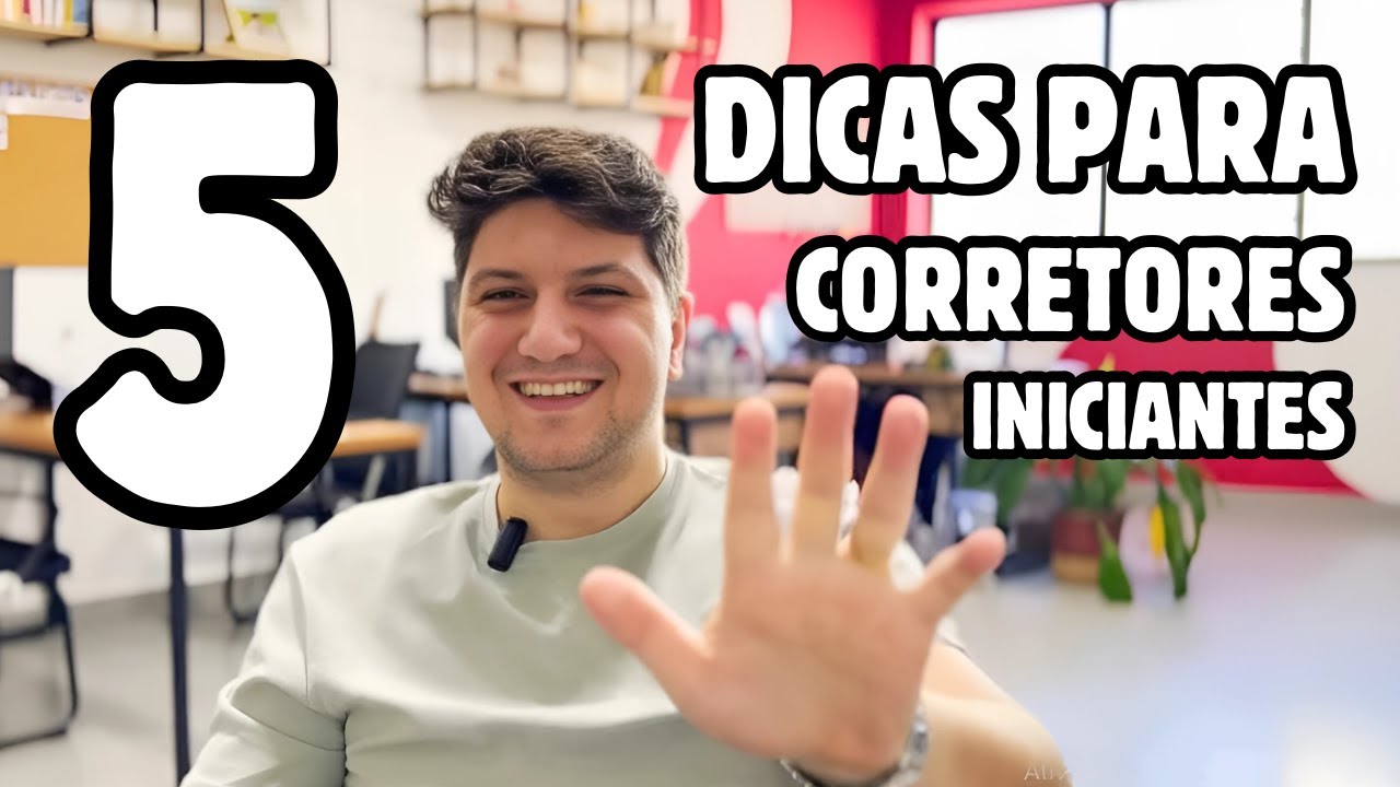 5 DICAS para Corretor de Im&oacute;veis INICIANTE l Venda e Alugue MUITO + depois desse V&Iacute;DEO!