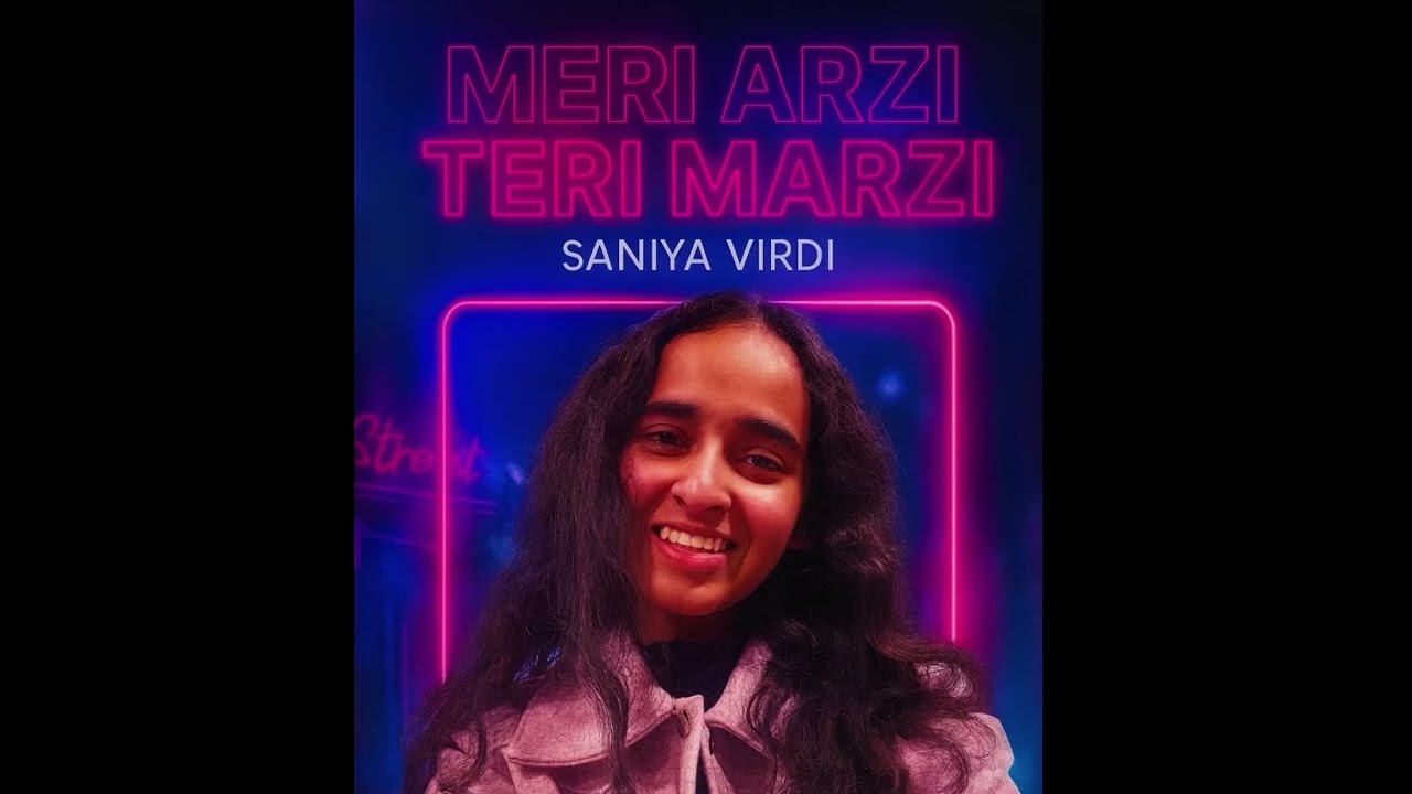 Meri Arzi Teri Marzi by -saniya virdi -lyrics-Sanjay Lehri 