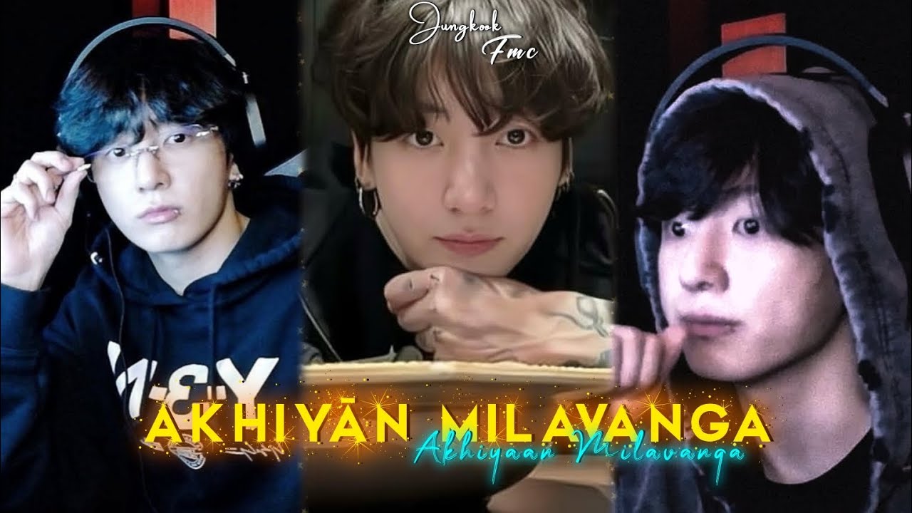 AKHIYAAN MILAVANGA /// JUNGKOOK /// FMV