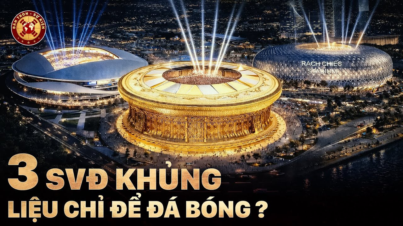 TỪ SÂN VẬN ĐỘNG ĐẾN CỖ MÁY IN TIỀN: VIỆT NAM ĐANG TÍNH GÌ?