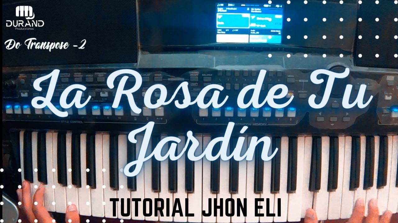 La Rosa de tu Jardín - Jhon Elí Tutorial // Durand Producciones