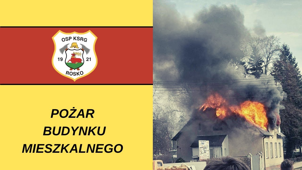 Pożar budynku mieszkalnego WIELEŃ - WYJAZD OSP ROSKO