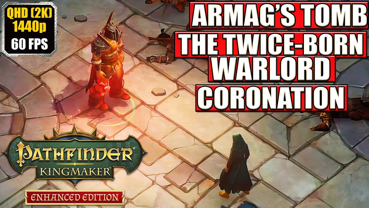 Pathfinder Kingmaker [The Twice-Born Warlord - Armag's Tomb] Gameplay Walkthrough Full Game No Comme