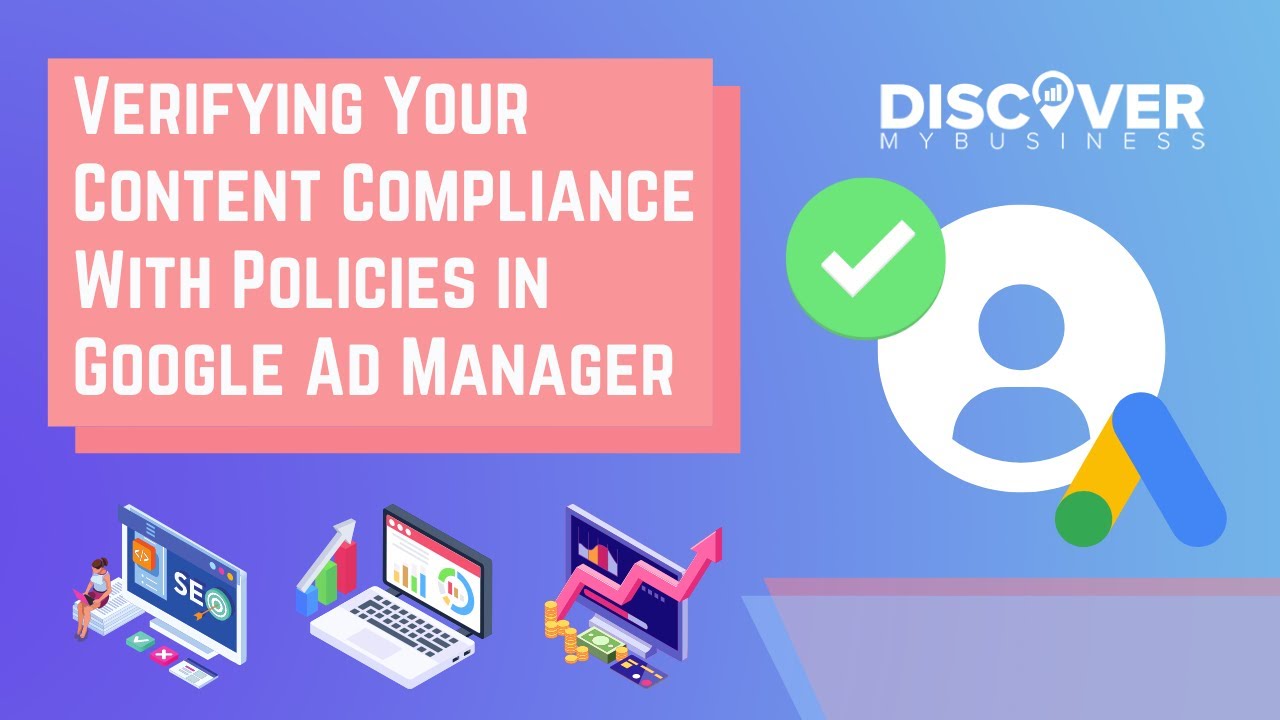 Verifying Your Content Compliance With Policies in Google Ad Manager