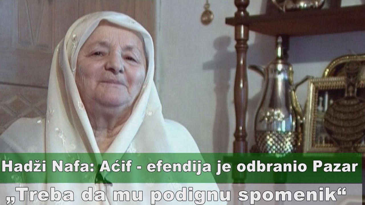 Hadži Nafa: Aćif - efendija je odbranio Pazar