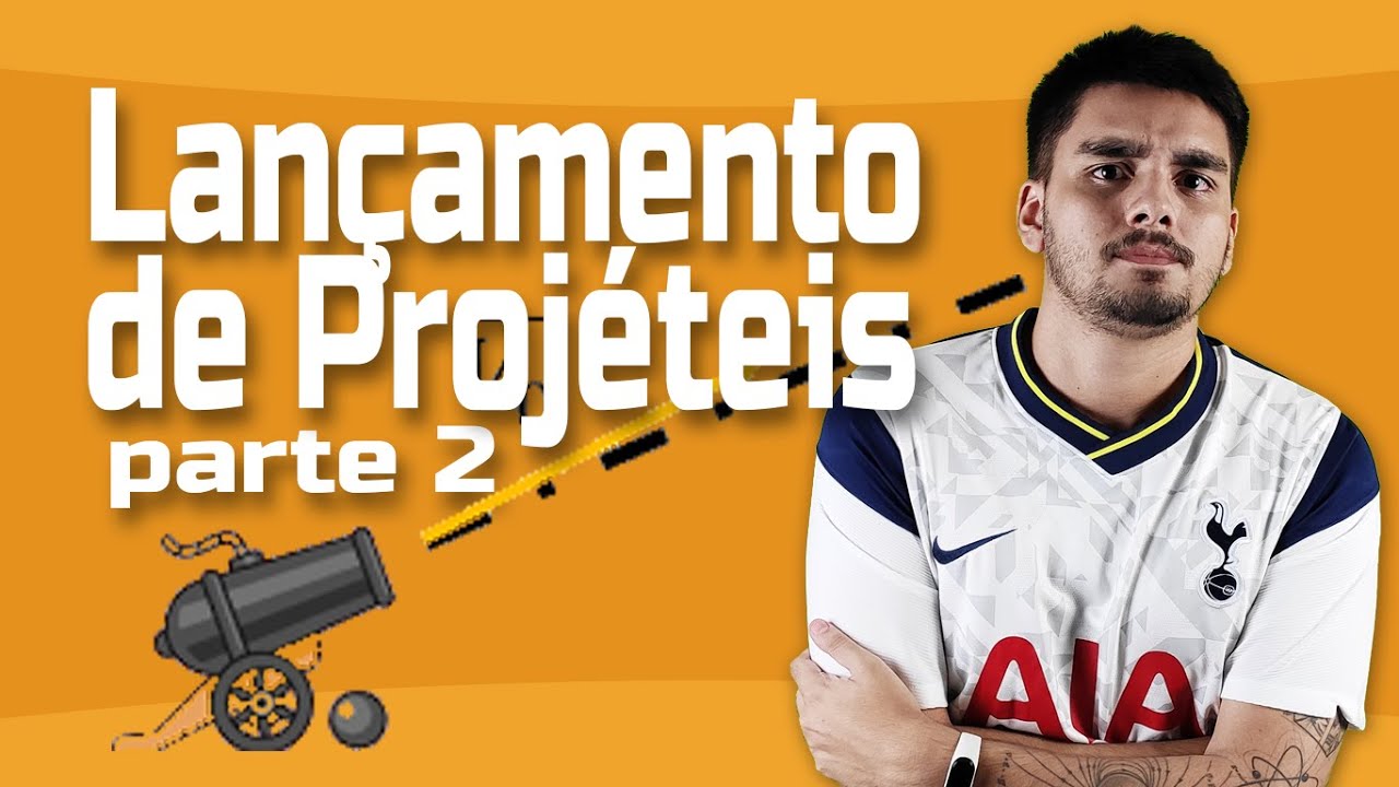 LANÇAMENTO DE PROJÉTEIS (2/2) - LANÇAMENTO OBLÍQUO, EQUAÇÕES DO LANÇAMENTO OBLÍQUO, EIXO Y E EIXO X