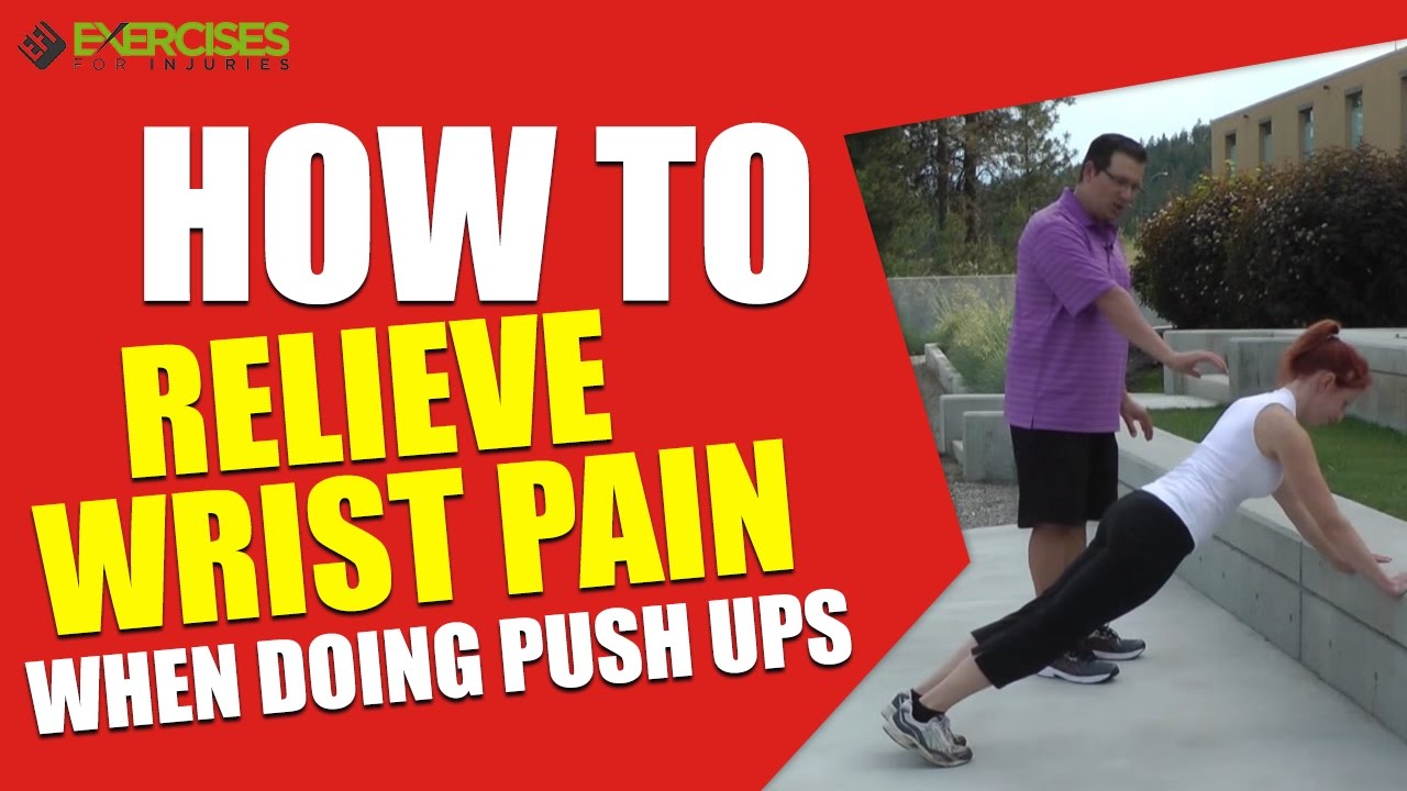 How to Relieve Wrist Pain When Doing Push Ups