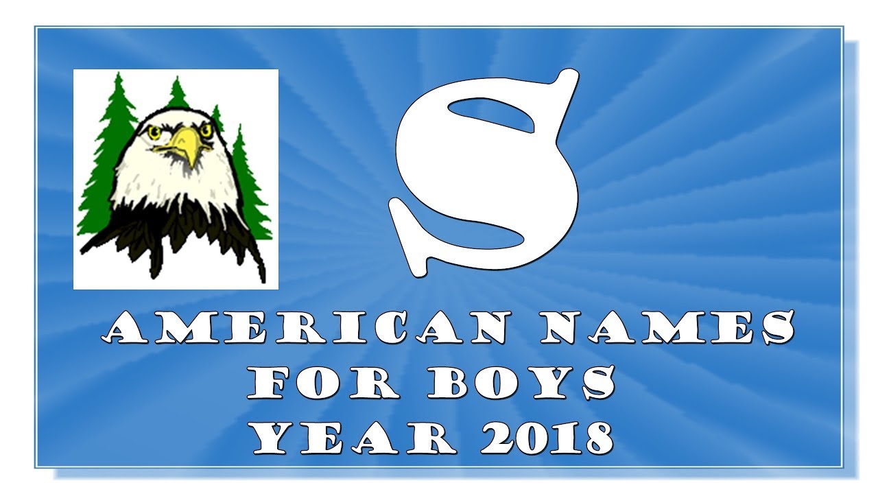 S LETTER AMERICAN NAMES FOR BABY BOYS OF 2017-2018- TOP 1000 OF USA