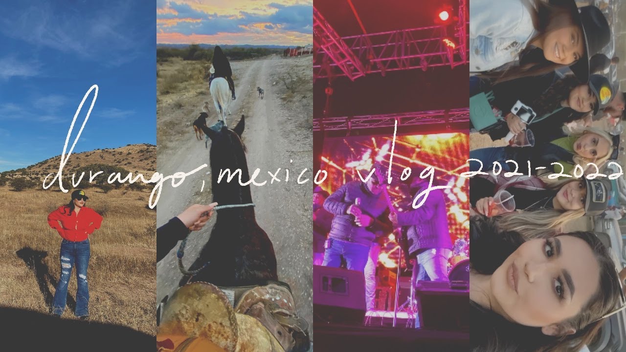 DURANGO,MEXICO VLOG 2021-2022