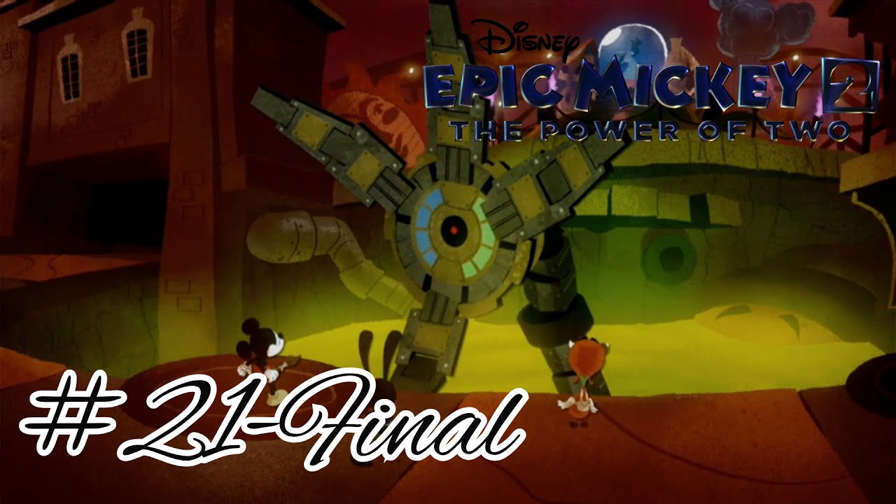 EPIC FINAL #21 - Epic Mickey 2: El poder de dos