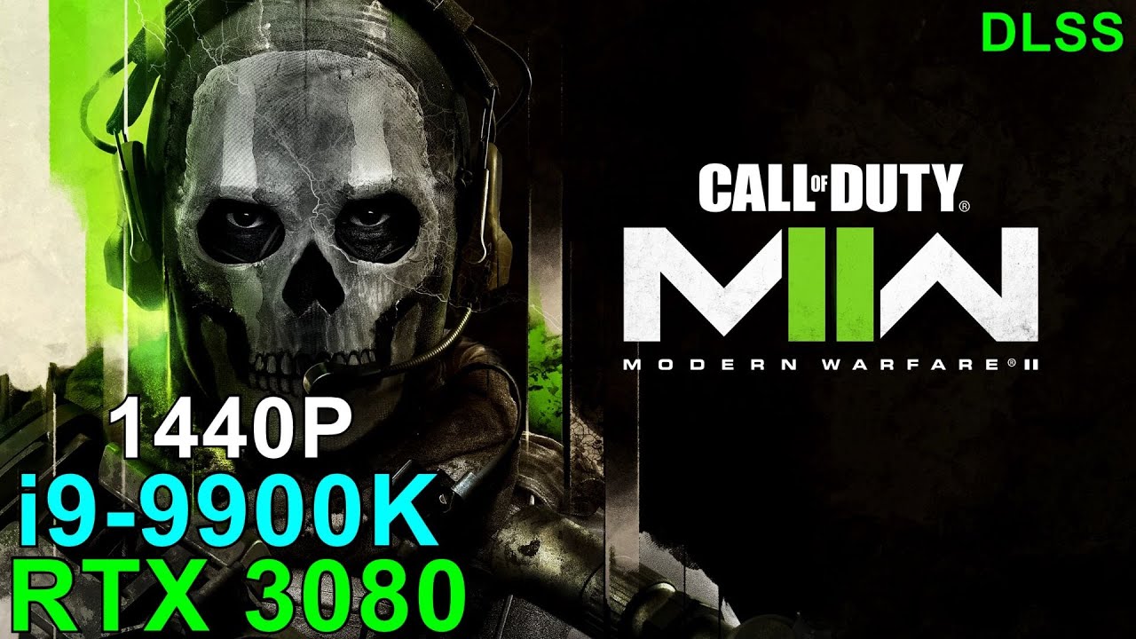 Call of Duty Modern Warfare II (DLSS) RTX 3080 / 9900K 4.6GHz - Ultra + Custom 1440P