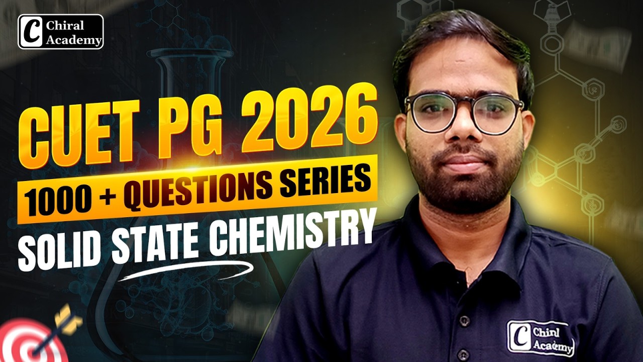 CUET PG 2026 | Solid State | 1000+ Questions Series | Chiral Academy