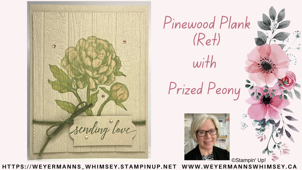 Pinewood Plank Embossing folder (Ret) with Prized Peony Sending Love card ideas
