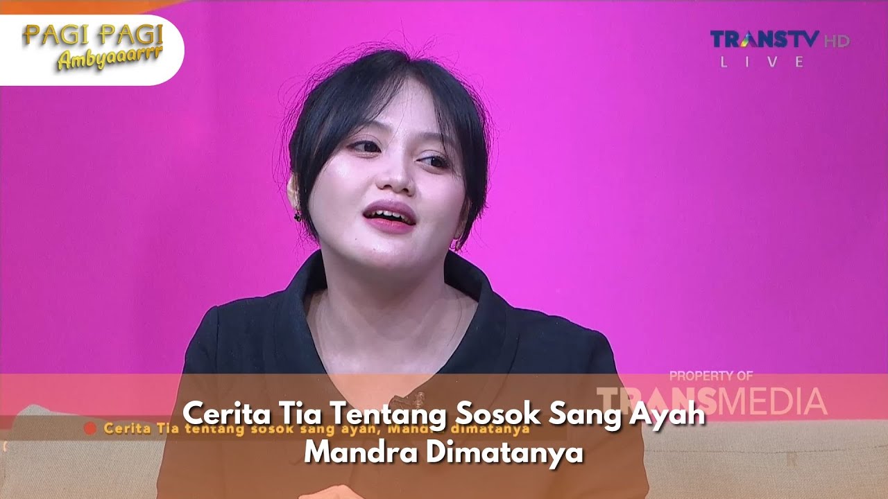 Cerita Tia Tentang Sosok Sang Ayah Mandra Dimatanya - PAGI PAGI AMBYAR (15/11/24) P1