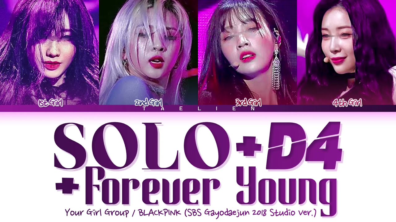 Your Girl Group - 'SOLO + D4 + Forever Young' (SBS Gayodaejun 2018) [4 Members] (Color Coded Lyrics)