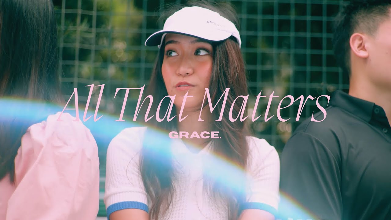 GRACE. - All That Matters (Official Music Video)