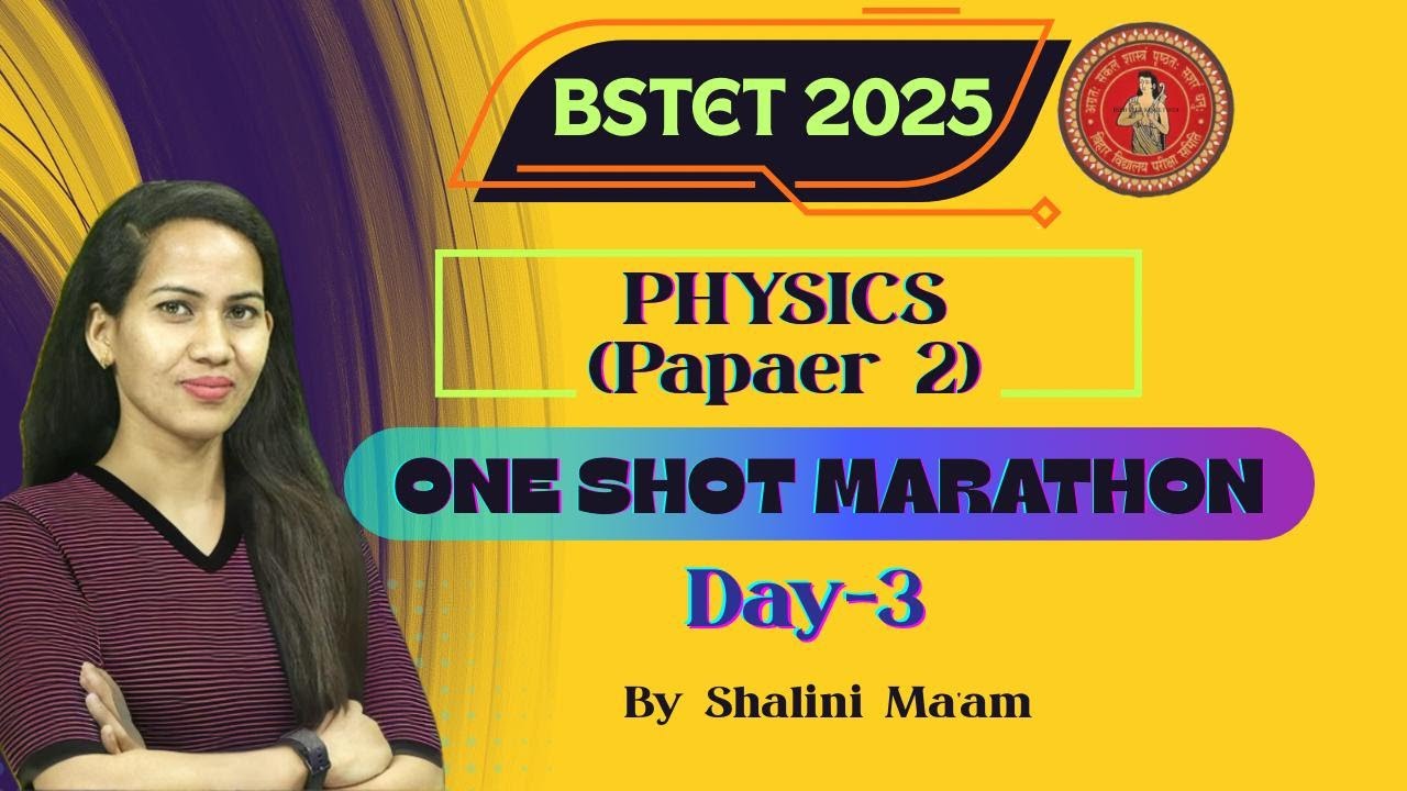BSTET 2025 | PHYSICS Paper 2 | One shot marathon | Day-3 By Shalini Ma'am