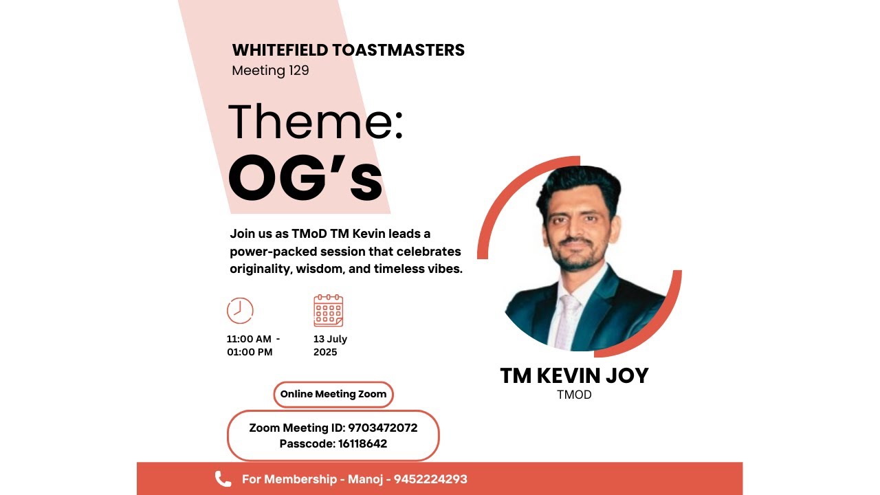 Meeting #129 | Whitefield Toastmasters | Theme: OG’s | TMoD Kevin | 13 July 2025
