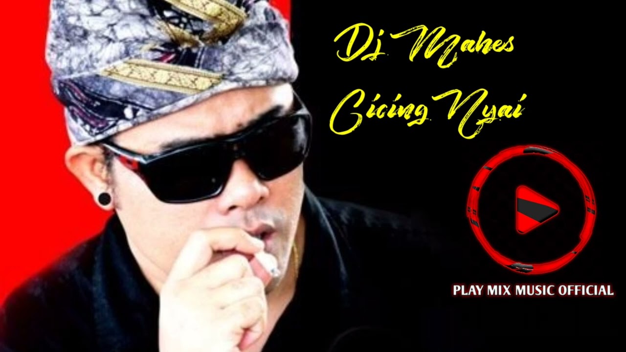 DJ Mahes - cicing nyai