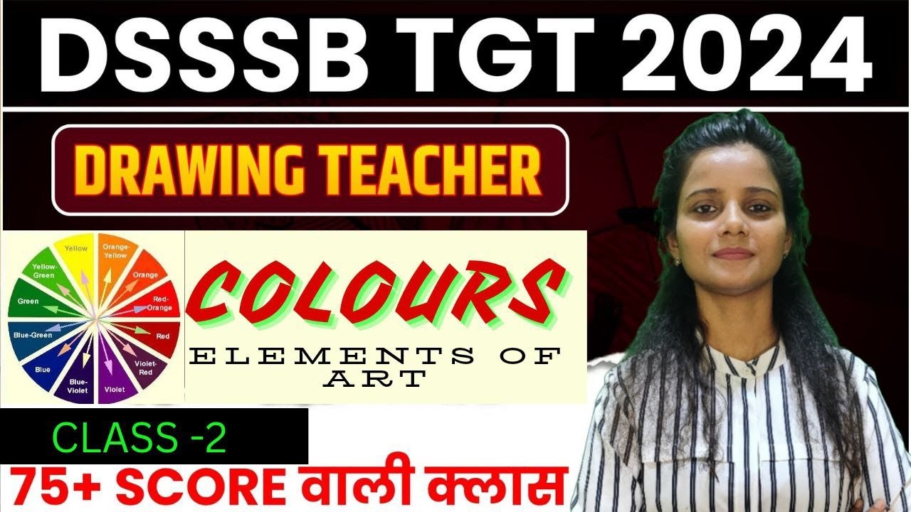 ELEMENTS OF ART (COLOUR)|| DSSSB-TGT DRAWING AND PAINTING || CHAPTER WISE-CLASS-2