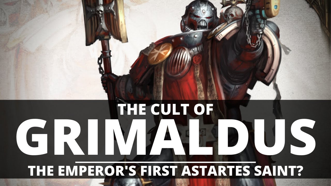 THE CULT OF GRIMALDUS! THE EMPEROR'S FIRST ASTARTES SAINT?