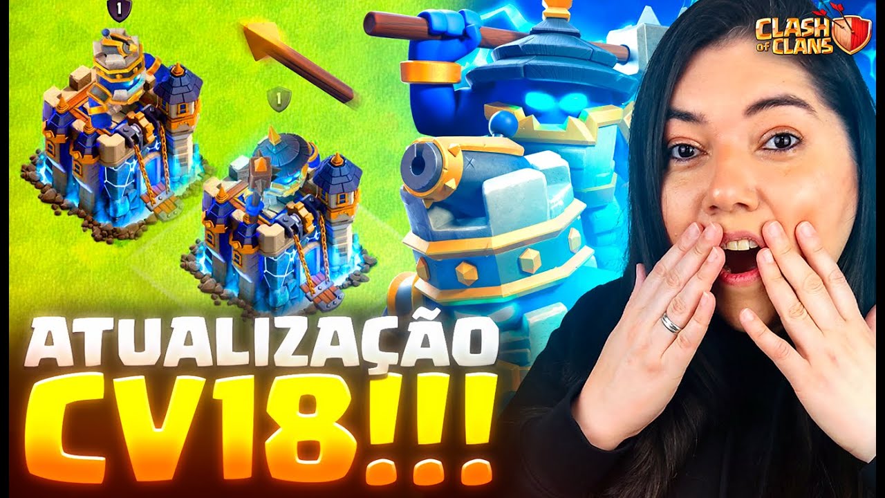 CV18 CHEGOU! Tudo Sobre a Nova Atualização do Clash of Clans