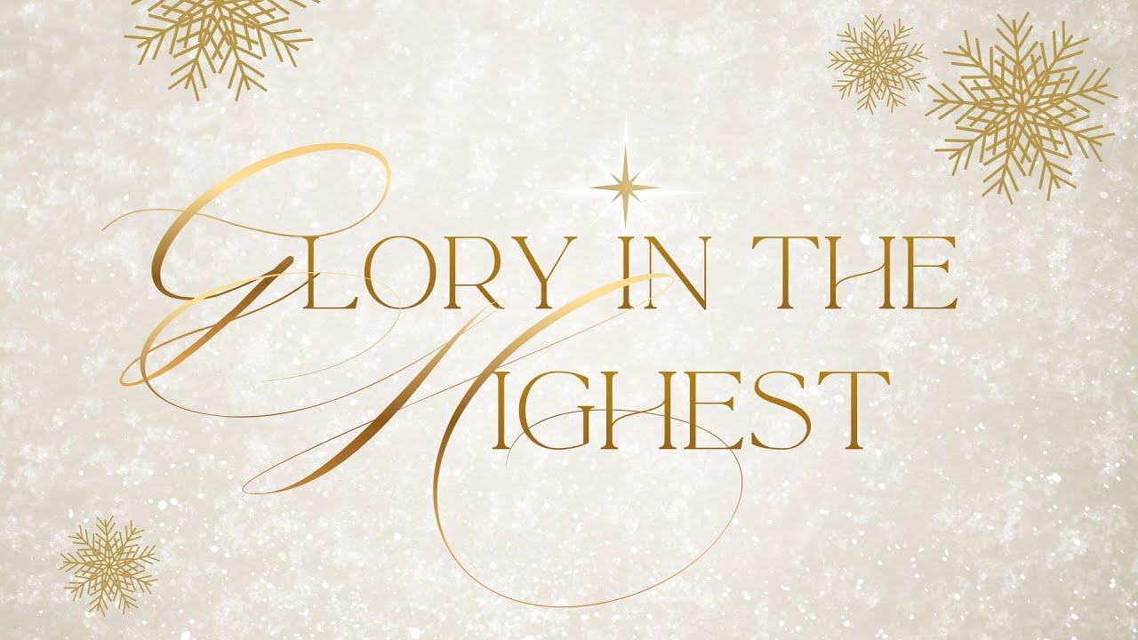 New Life Family Church Presents: Glory in the Highest - Christmas Special Service