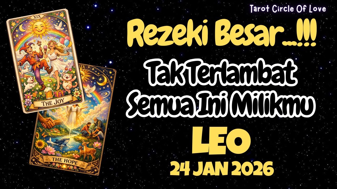 🌟 LEO REZEKI 24 JAN 2026🍀SESUATU YANG BESAR HADIR, BERSIAPLAH‼️