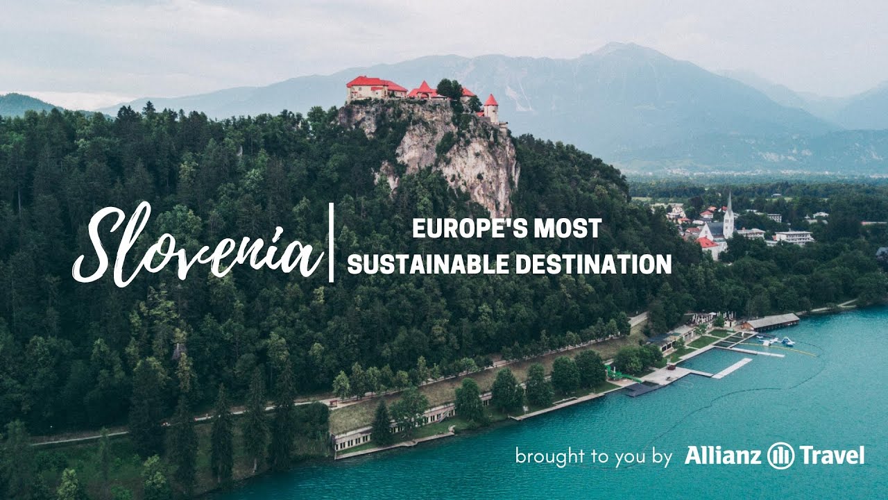 Slovenia - Europe&rsquo;s Most Sustainable Destination