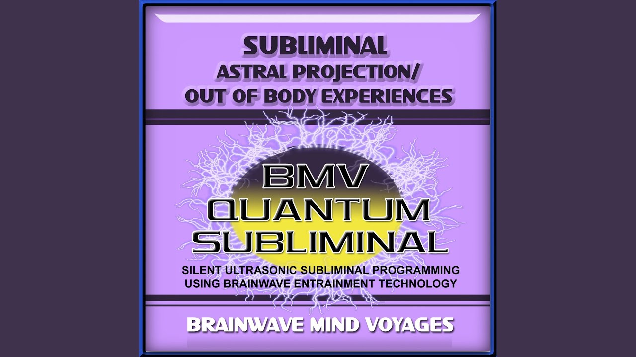 Subliminal Astral Projection - Out of Body Experiences - Silent Ultrasonic Track