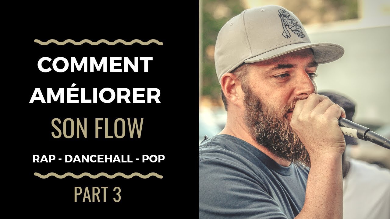 #21 - COMMENT AMÉLIORER SON FLOW (PART III) │ Rap, Dancehall, Urban Pop