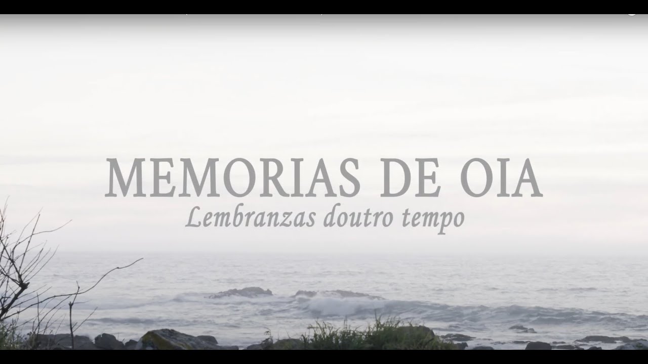 LEMBRANZAS DOUTRO TEMPO (Memorias de Oia - Parte II)