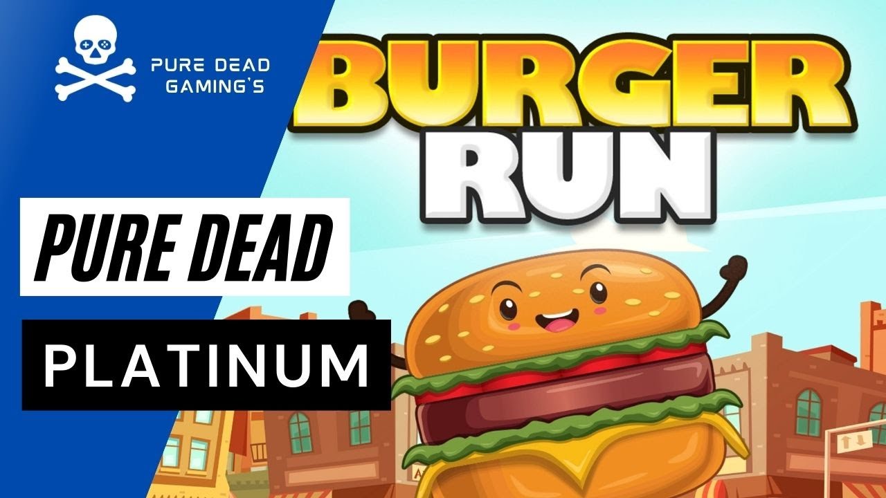Burger Run Guide | Easy 1 minute Platinum