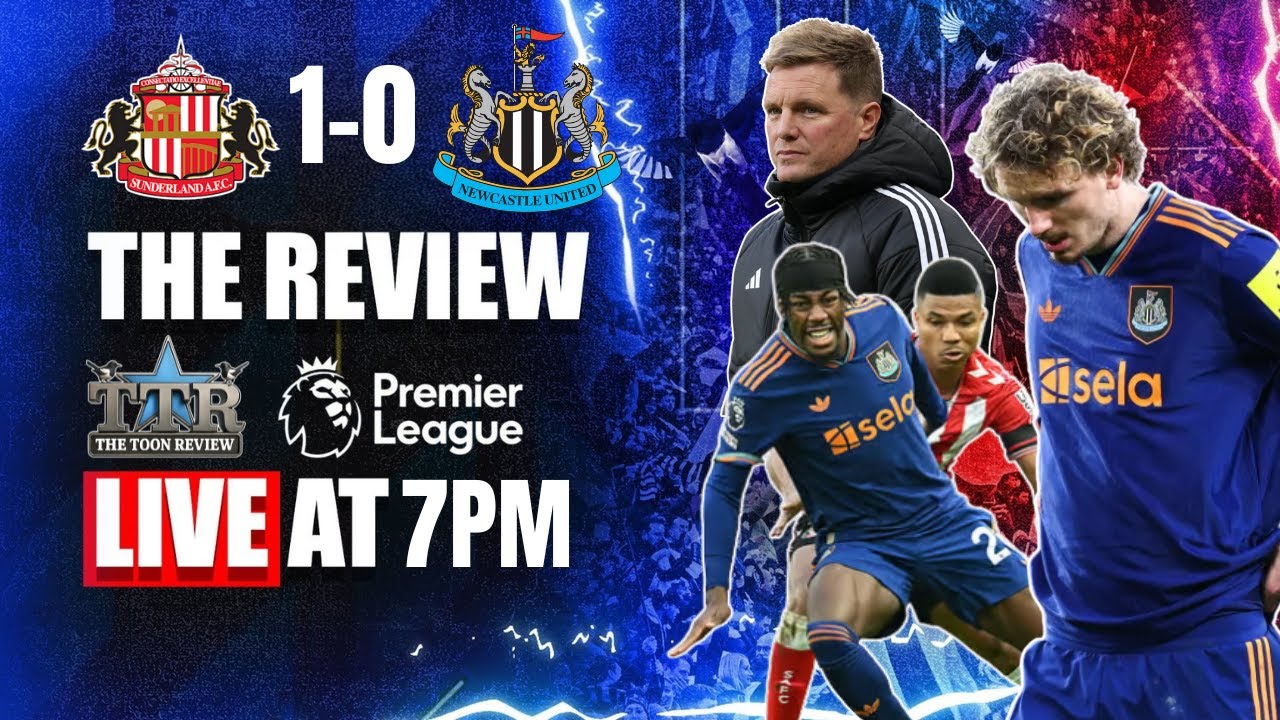 Sunderland 1 Newcastle UNITED 0 | The Review | Absolute SHAMBLES!