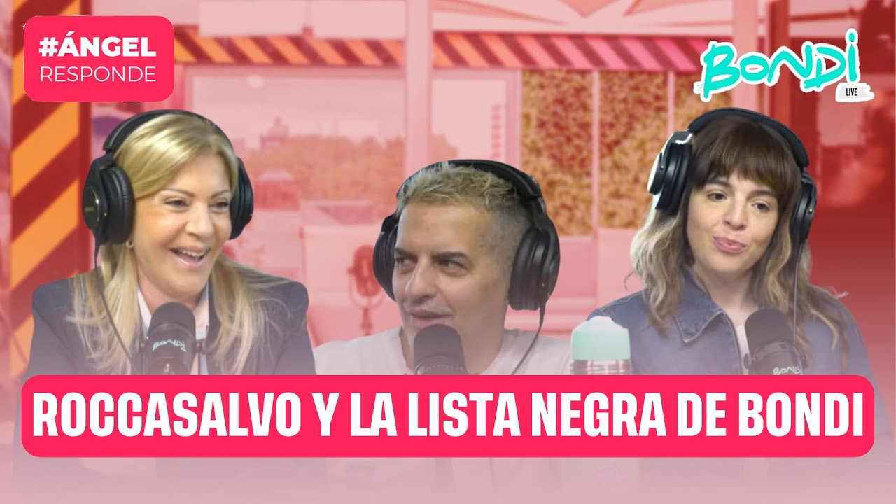 ROCCASALVO Y LA LISTA NEGRA DE BONDI | ANGEL RESPONDE 17/9