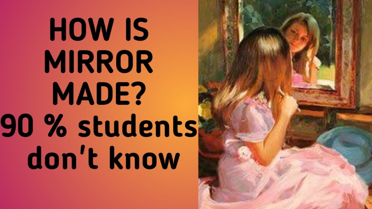 How is mirror made | First and second surface mirror | Types of mirrors