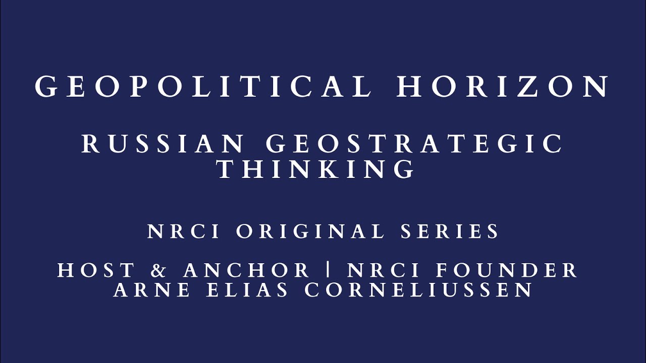 Geopolitical Horizon: Russian Geostrategic Thinking