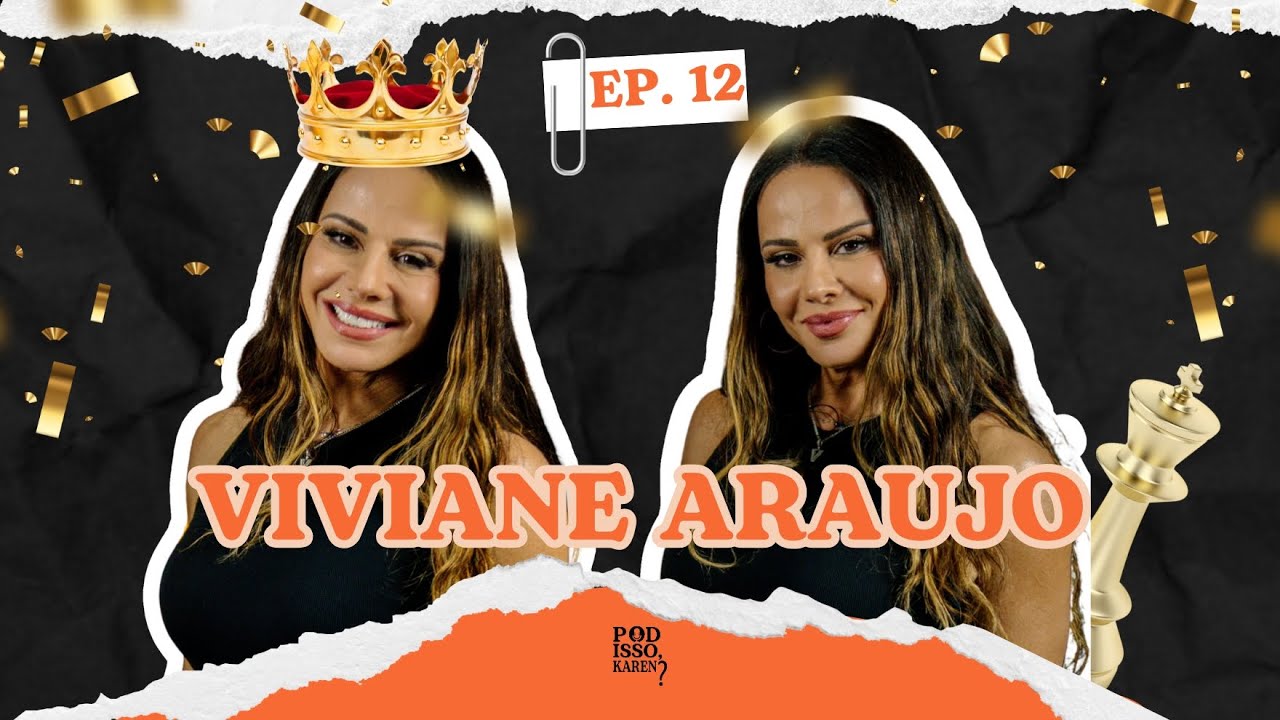 Viviane Araujo | Pod Isso, Karen? EP12