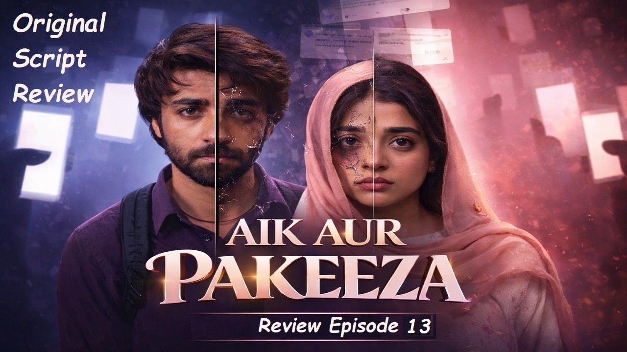 Aik Aur Pakeezah Episode 13 Review | Geo TV Drama | Full Story & Prediction