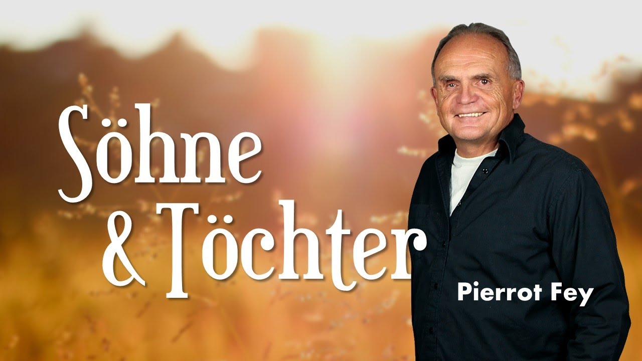 Pierrot Fey - Söhne & Töchter