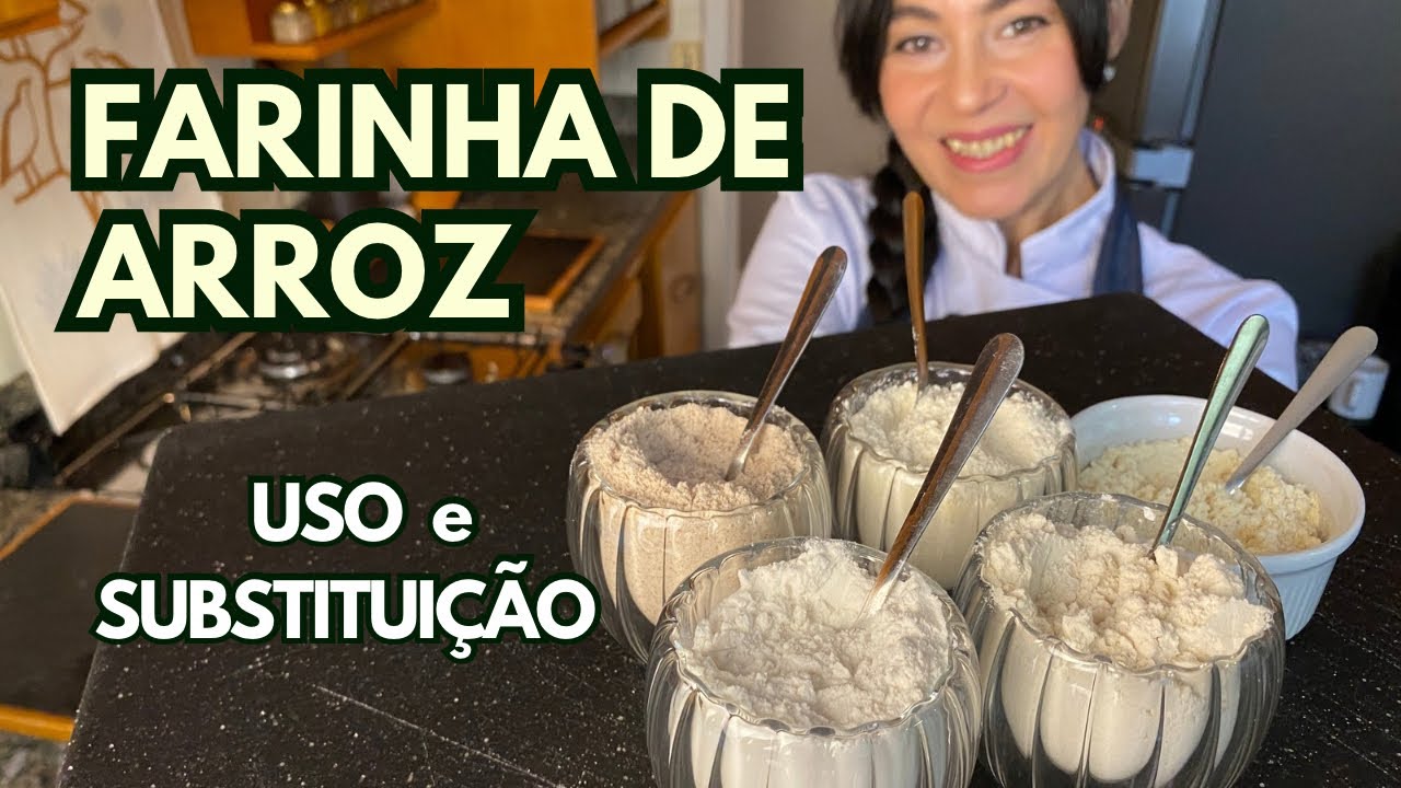 FARINHA DE ARROZ: Como SUBSTITUIR sem errar!