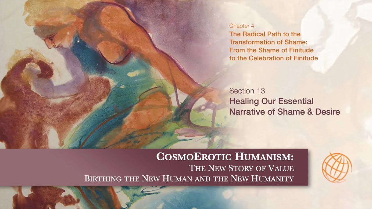 4.13 Healing Our Essential Narrative of Shame & Desire