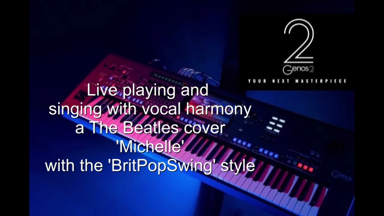 'Michelle' a The Beatles cover with vocal harmony on the Yamaha Genos 2