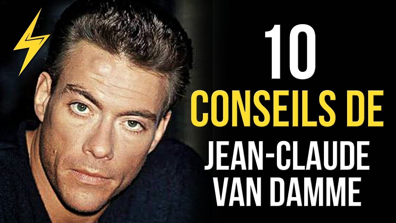 Jean-Claude Van Damme - 10 Conseils pour réussir (Motivation)
