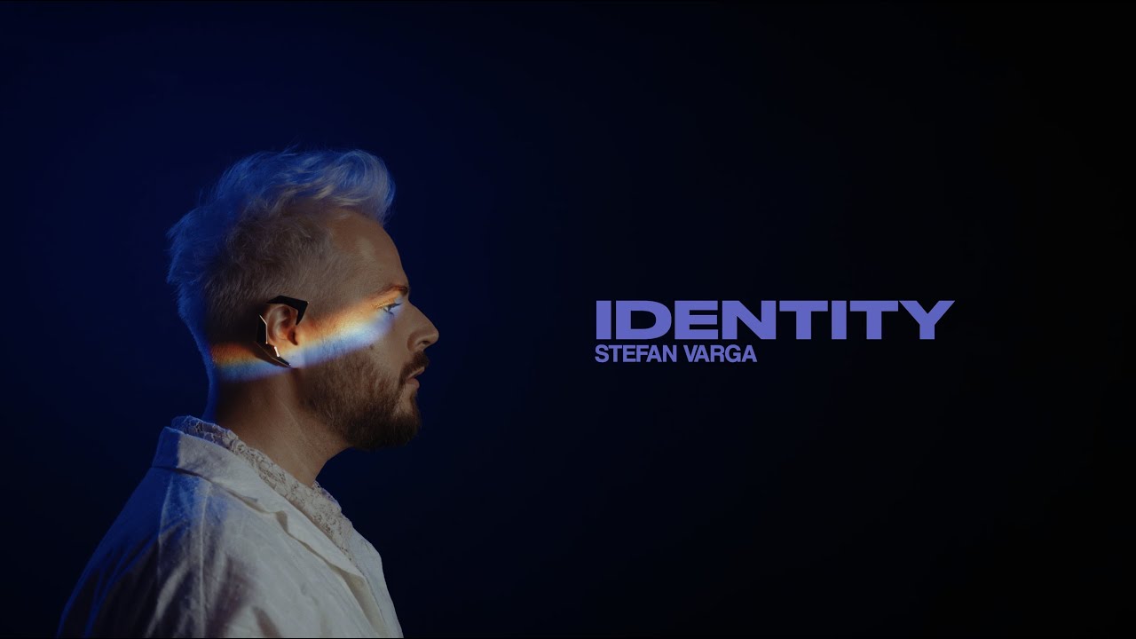 Stefan Varga -  Identity (Official Music Video 2021)