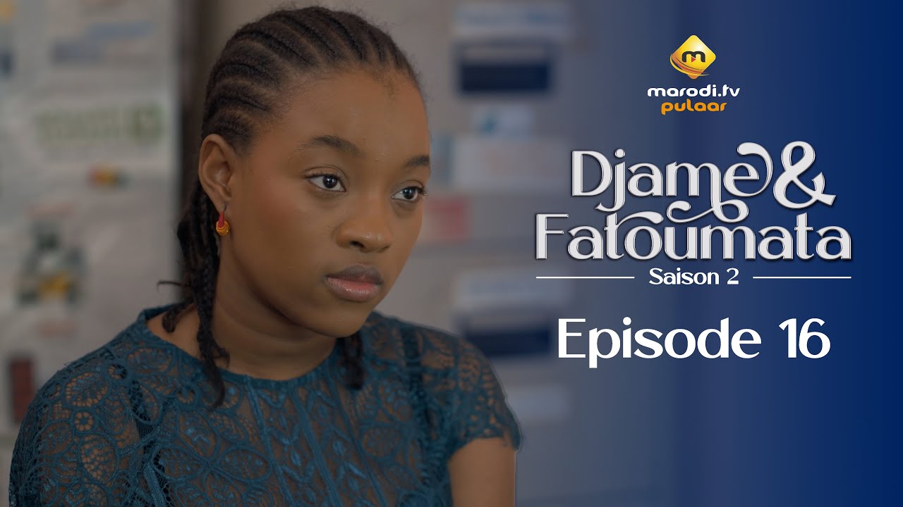 Série - Djame et Fatoumata - Saison 2 - Épisode 16 - VOSTFR