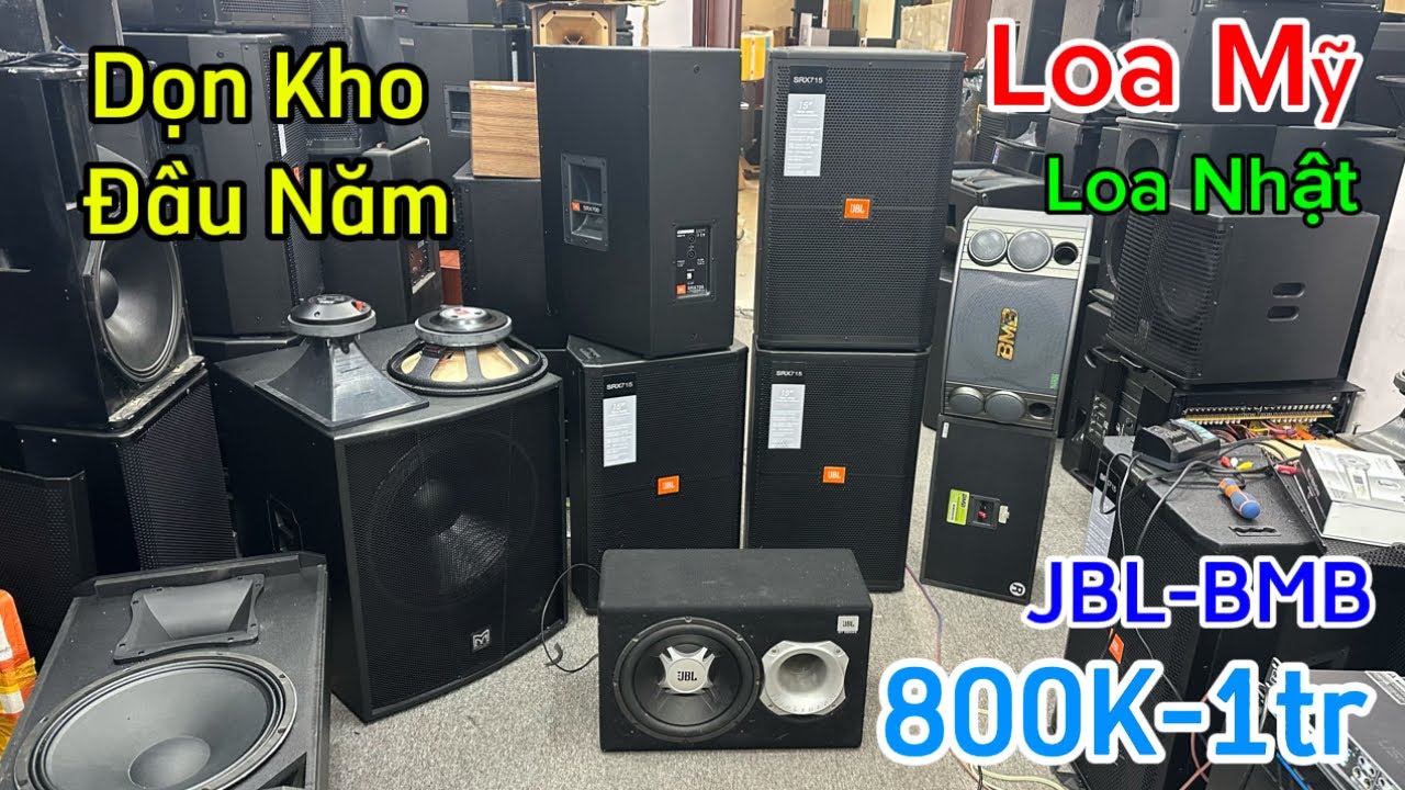 Dọn Kho Đầu Năm Kho Loa Mỹ-Nhật , JBL 715-BMB 850C ,Giá 800k -1tr LH:0374.306.293
